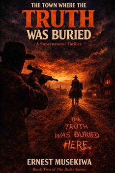 The Town Where the Truth Was Buried: Book 2 of the Rider Series