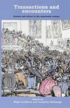 Paperback Transactions and Encounters: Science and Culture in the Nineteenth Century Book