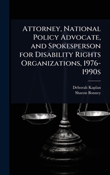 Hardcover Attorney, National Policy Advocate, and Spokesperson for Disability Rights Organizations, 1976-1990s Book