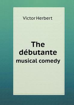 Paperback The d?butante musical comedy Book