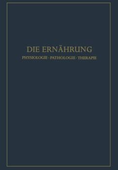 Paperback Die Ernährung: Physiologie - Pathologie - Therapie [German] Book