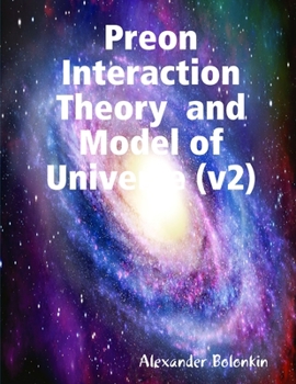 Paperback Preon Interaction Theory and Model of Universe (v2)My Paperback Book
