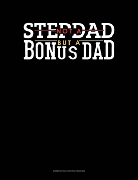 Paperback Not A Stepdad But A Bonus Dad: Genkouyoushi Notebook Book