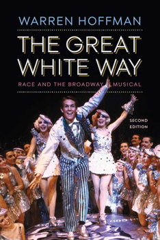 Paperback The Great White Way: Race and the Broadway Musical Book