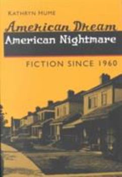 Paperback American Dream, American Nightmare: Fiction Since 1960 Book