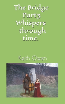 The Bridge 3: Whispers through time. (The Bridge, A story of fate, families and farming a century ago.)