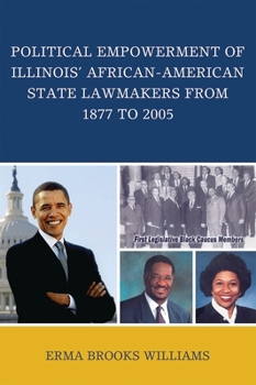 Paperback Political Empowerment of Illinois' African-American State Lawmakers from 1877 to 2005 Book