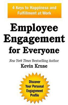 Paperback Employee Engagement for Everyone: 4 Keys to Happiness and Fulfillment at Work Book
