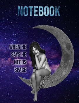 Notebook: When he says he need space!: Flying starts from the ground. The more grounded you are, the higher you fly.