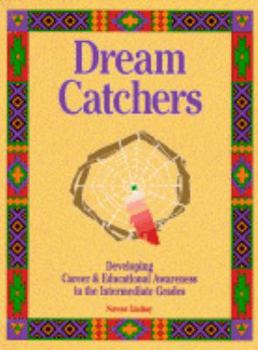 Paperback Dream Catchers: Developing Career and Educational Awareness in the Intermediate Grades, Workbook Book