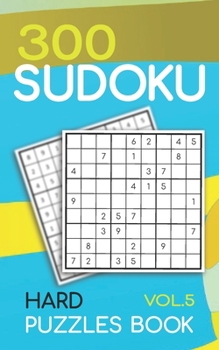 Paperback 300 Sudoku Hard Puzzles Book Vol.5: Sudoku hard book, puzzles for adults 300 puzzles Book