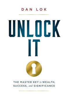 Hardcover Unlock It: The Master Key to Wealth, Success, and Significance Book