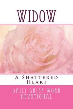 Paperback Widow: A Shattered Heart: Daily Grief Work Devotional Book