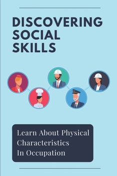 Paperback Discovering Social Skills: Learn About Physical Characteristics In Occupation: Occupation Familiarity Book
