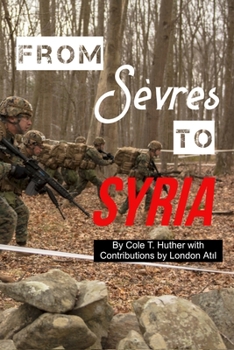 From Sèvres to Syria: Four Papers Covering the Origin, Rise, and Assertion of Power by the Anatolian Republic