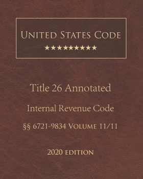 Paperback United States Code Annotated Title 26 Internal Revenue Code 2020 Edition ??6721 - 9834 Volume 11/11 Book