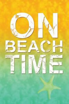 Paperback On Beach Time: Writing Journal Lined, Diary, Notebook for Men & Women Book