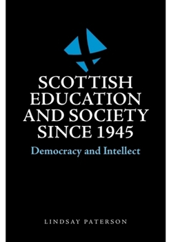 Hardcover Scottish Education and Society Since 1945: Democracy and Intellect Book