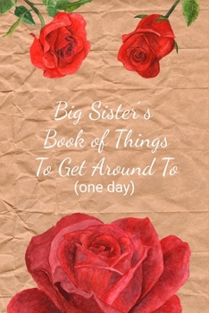 Paperback Big Sister's Book Of Things: Funny Gag Gifts for Her, Hilarious Birthday & Christmas Gift Ideas, Small Lined Diary Book