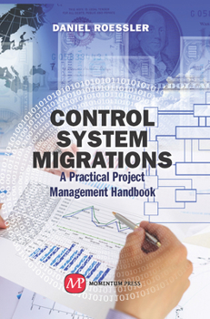Hardcover Control System Migrations: A Practical Project Management Handbook Book