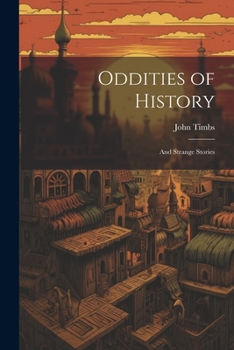 Paperback Oddities of History: And Strange Stories Book