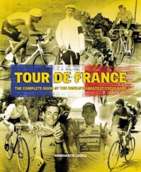Paperback Tour De France: The Complete Book of the World's Greatest Cycle Race Book