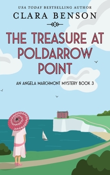 The Treasure at Poldarrow Point - Book #3 of the Angela Marchmont Mystery