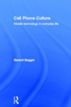 Hardcover Cell Phone Culture: Mobile Technology in Everyday Life Book