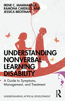 Paperback Understanding Nonverbal Learning Disability: A Guide to Symptoms, Management and Treatment Book