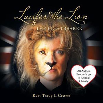 Paperback Lucifer the Lion: The Lightbearer Book