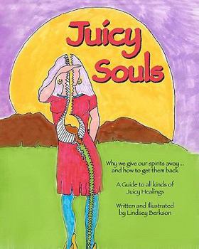 Paperback Juicy Souls: Why we give our spirits away ... and how to get them back Book