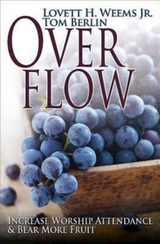 Paperback Overflow: Increase Worship Attendance & Bear More Fruit Book