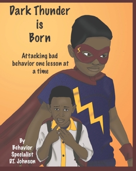 Paperback Dark Thunder is Born: Attacking bad behavior one lesson at a time Book