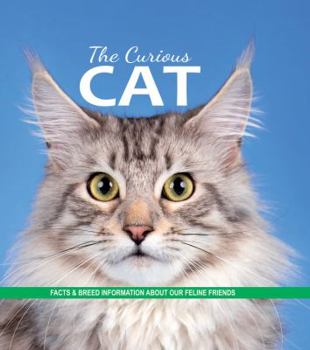 Paperback The Curious Cat: Facts and Breed Information on Our Feline Friends Book