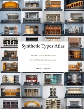 Paperback Synthetic Types Atlas - Volume I: Research Papers: Generated Materials, Induced into a Type Book