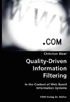 Paperback Quality-Driven Information Filtering- In the Context of Web-Based Information Systems Book