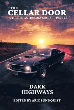 Paperback Dark Highways: The Cellar Door Issue #3 (The Cellar Door Anthology Series) Book