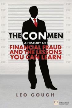 Paperback The Con Men: A History of Financial Fraud and the Lessons You Can Learn Book