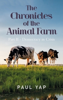 Hardcover The Chronicles of the Animal Farm Part Ii - Democracy in Crisis Book