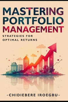 MASTERING PORTFOLIO MANAGEMENT: Strategies for Optimal Returns