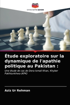 Paperback Étude exploratoire sur la dynamique de l'apathie politique au Pakistan [French] Book