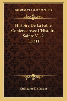 Paperback Histoire De La Fable Conferee Avec L'Histoire Sainte V1-2 (1731) [French] Book