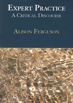 Paperback Expert Practice: A Critical Discourse Book