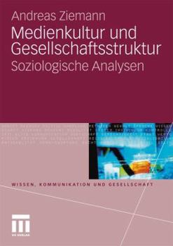 Medienkultur Und Gesellschaftsstruktur: Soziologische Analysen