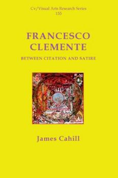 Hardcover Francesco Clemente: Betweem Citation and Satire Book
