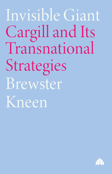Paperback Invisible Giant: Cargill and Its Transnational Strategies Book