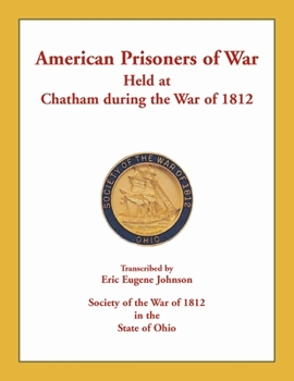 Paperback American Prisoners of War Held at Chatham During the War of 1812 Book