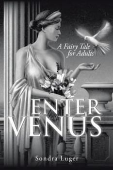 Hardcover Enter Venus: A Fairy Tale for Adults Book