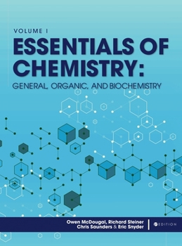 Hardcover Essentials of Chemistry: General, Organic, and Biochemistry, Volume I Book