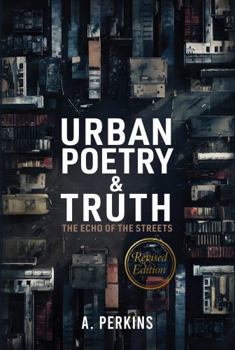 Hardcover Urban Poetry & Truth: The Echo of the Streets (Revised) Book